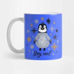 Stay Cool Funny Happy Penguin Quote - Animal Lover Mug